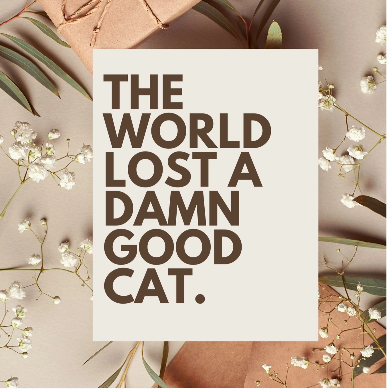The World Lost A Damn Good Cat Sympathy Greeting Card