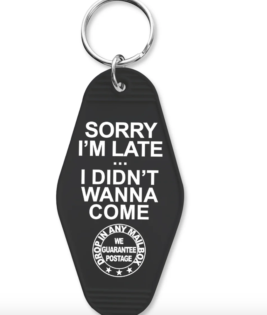 Sorry I'm Late Keychain