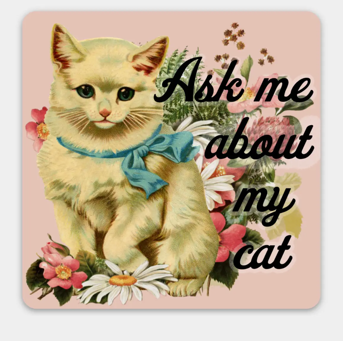 Ask Me About My Cat Sticker