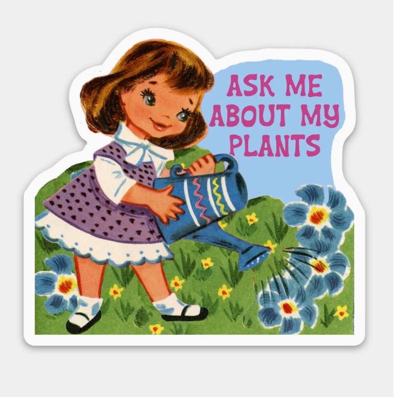 Ask Me About My Plants Sticker