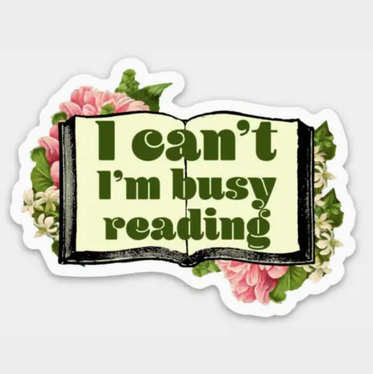 I Can’t I’m Busy Reading Sticker