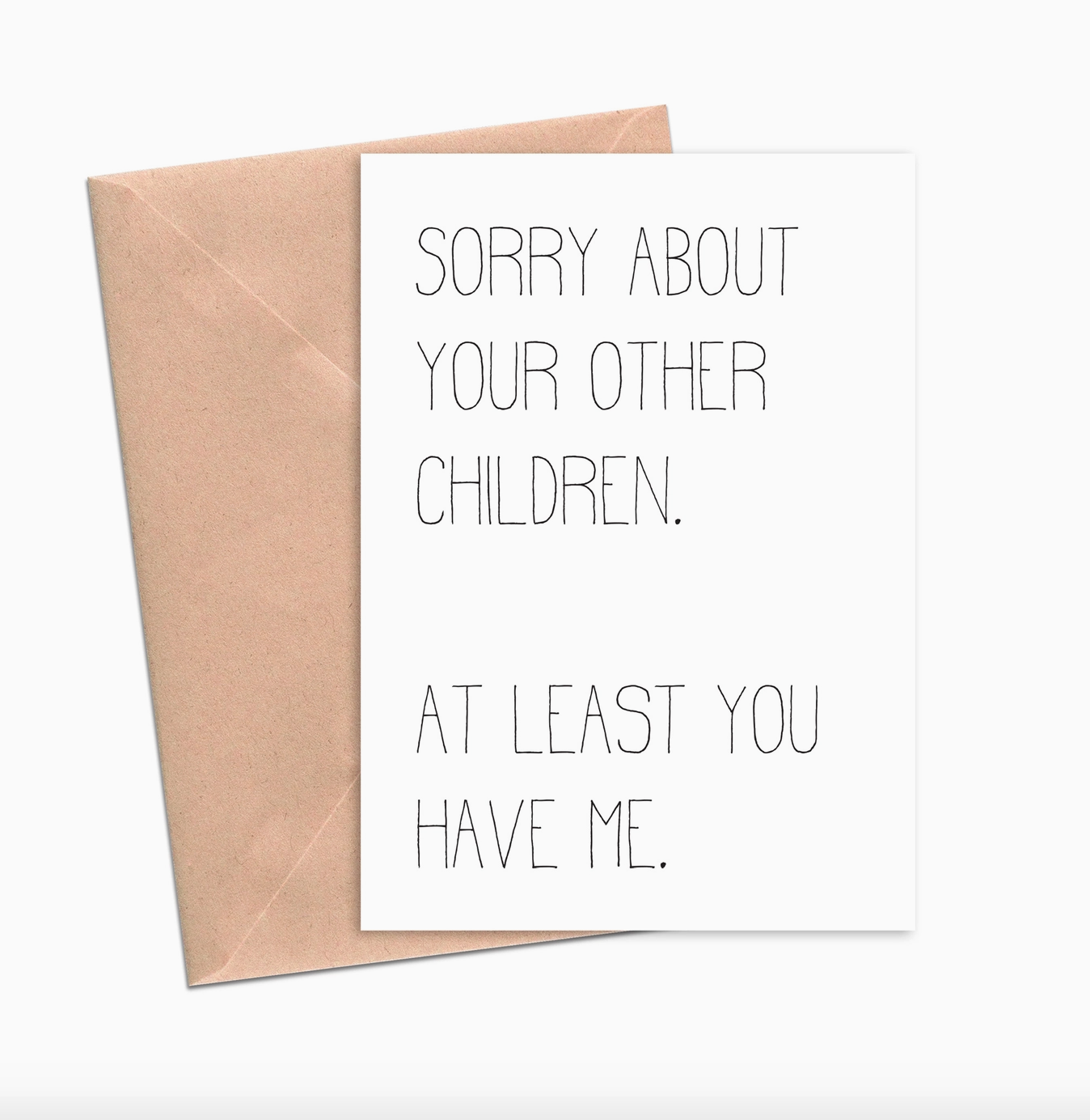 Sorry About Your Other Children Greeting Card