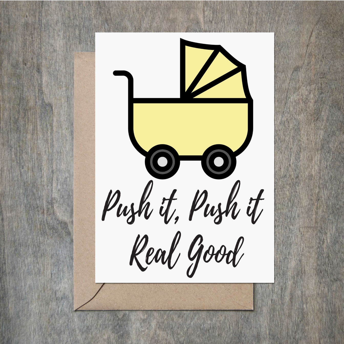 Push It Real Good Greeting Card