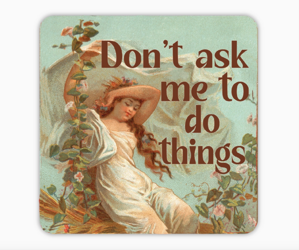 Don’t Ask Me To Do Things Sticker