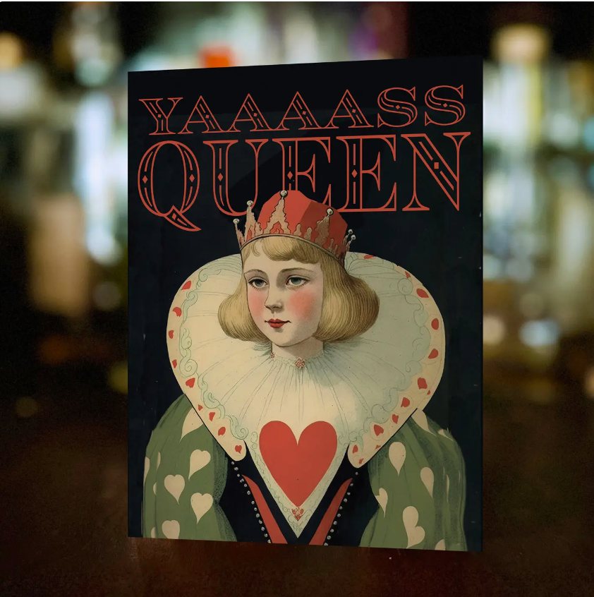 Yaaassss Queen Greeting Card